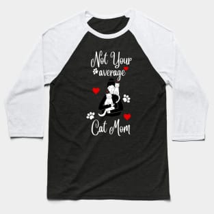 Not Your Average cat Mom Baseball T-Shirt